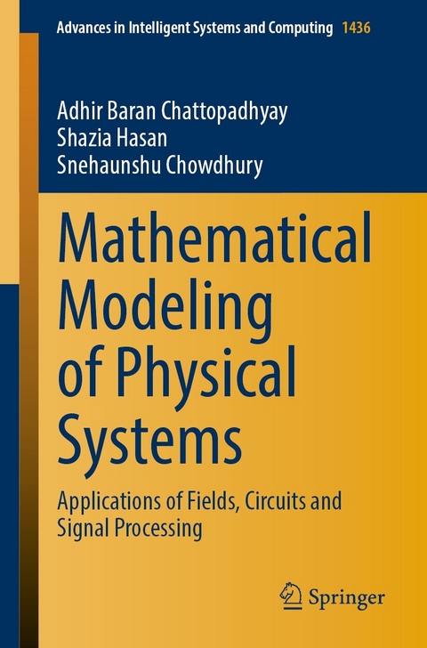 Mathematical Modeling of Physical Systems - Adhir Baran Chattopadhyay, Shazia Hasan, Snehaunshu Chowdhury