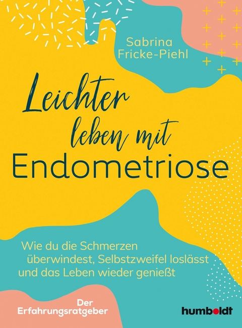Leichter leben mit Endometriose -  Sabrina Fricke-Piehl