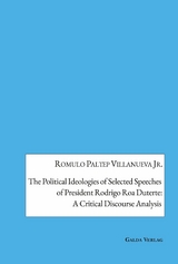 The Political Ideologies of Selected Speeches of President Rodrigo Duterte: A Critical Discourse Analysis - Romulo Paltep Villanueva Jr.