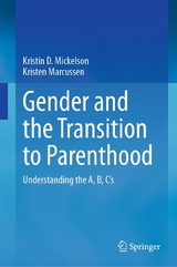 Gender and the Transition to Parenthood -  Kristin D. Mickelson,  Kristen Marcussen