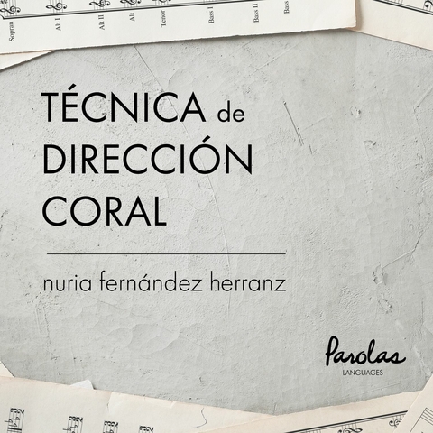 Técnica de dirección coral -  Nuria Fernandez Herranz,  Parolas Languages