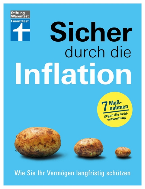 Sicher durch die Inflation - mit 7 hilfreichen Maßnahmen gegen die Geldentwertung - Checklisten und Finanztipps zur Risikominimierung - Thomas Stoll
