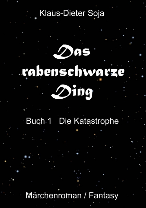 Das rabenschwarze Ding -  Klaus-Dieter Soja