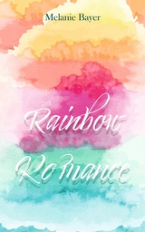 Rainbow Romance - Melanie Bayer
