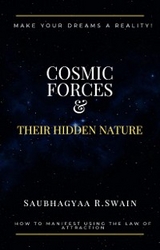 Cosmic Forces and Their Hidden Nature - Saubhagyaa R Swain