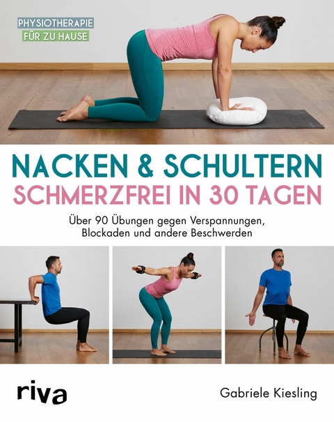 Nacken & Schultern - schmerzfrei in 30 Tagen -  Gabriele Kiesling