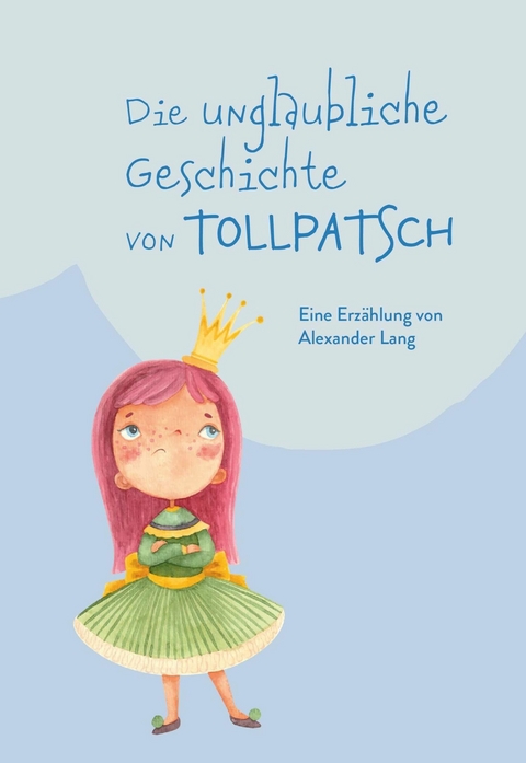 Die unglaubliche Geschichte von Tollpatsch -  Alexander Lang