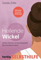 Heilende Wickel - Gerda Zölle