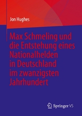 Max Schmeling und die Entstehung eines Nationalhelden in Deutschland im zwanzigsten Jahrhundert -  Jon Hughes