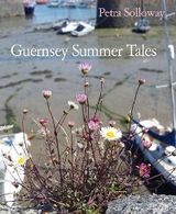 Guernsey Summer Tales - Petra Solloway