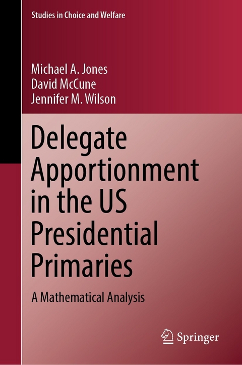 Delegate Apportionment in the US Presidential Primaries - Michael A. Jones, David McCune, Jennifer M. Wilson