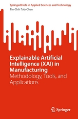 Explainable Artificial Intelligence (XAI) in Manufacturing -  Tin-Chih Toly Chen