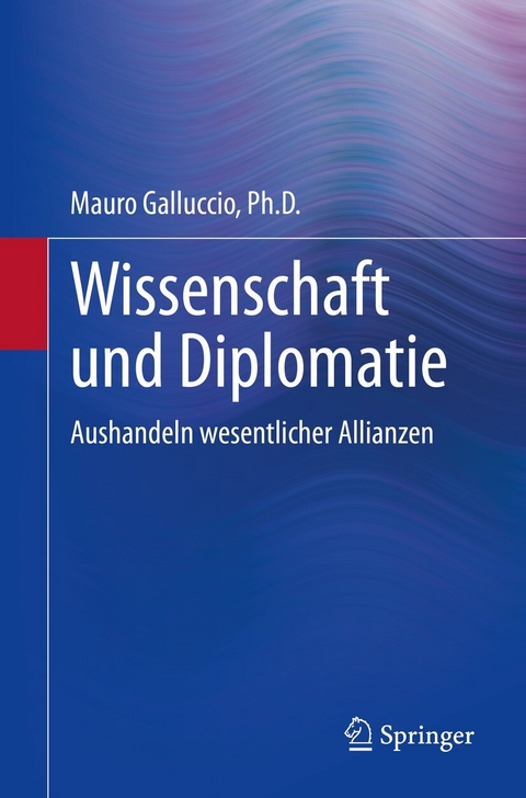 Wissenschaft und Diplomatie -  Mauro Galluccio,  Ph.D.