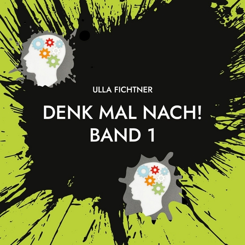 Denk mal nach! -  Ulla Fichtner