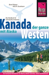 Kanada, der ganze Westen mit Alaska - Hans-R. Grundmann, Bernd Wagner