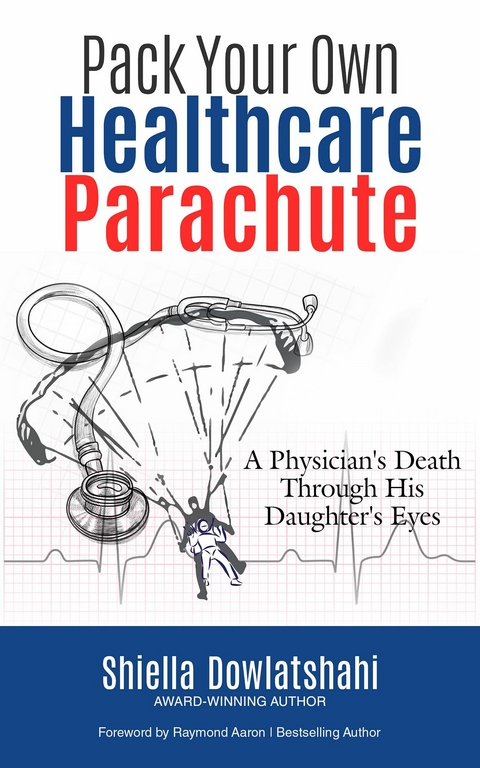 Pack Your Own Healthcare Parachute -  Shiella Dowlatshahi
