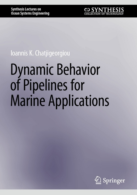 Dynamic Behavior of Pipelines for Marine Applications - Ioannis K. Chatjigeorgiou