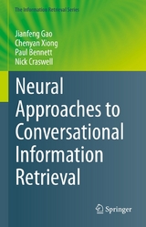 Neural Approaches to Conversational Information Retrieval -  Jianfeng Gao,  Chenyan Xiong,  Paul Bennett,  Nick Craswell