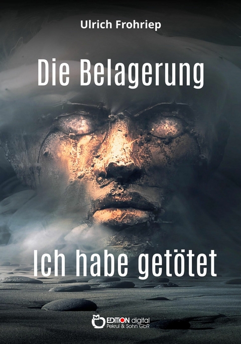 Die Belagerung & Ich habe getötet - Ulrich Frohriep