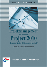 Projektmanagement mit Microsoft Project 2010 - Gudrun Rehn-Göstenmeier