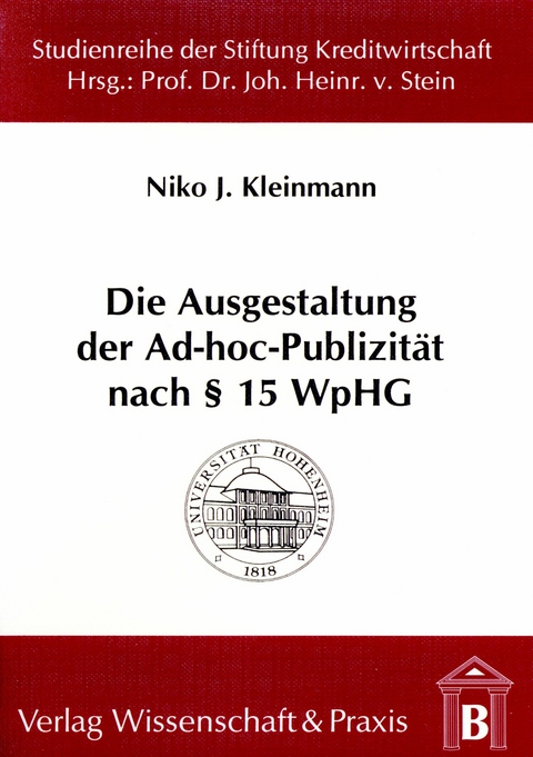 Die Ausgestaltung der Ad-hoc-Publizität nach § 15 WpHG. -  Niko J. Kleinmann