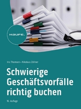 Schwierige Geschäftsvorfälle richtig buchen -  Iris Thomsen,  Nikolaus Zöllner