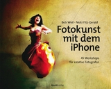 Fotokunst mit dem iPhone - Bob Weil, Nicki Fitz-Gerald