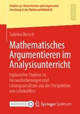 Mathematisches Argumentieren im Analysisunterricht -  Sabrina Bersch