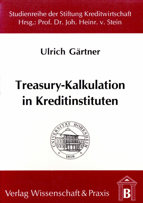 Treasury-Kalkulation in Kreditinstituten. -  Ulrich Gärtner