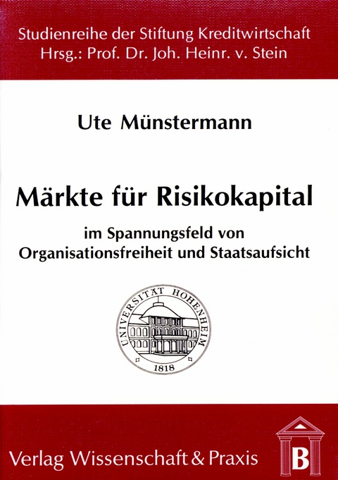 Märkte für Risikokapital im Spannungsfeld von Organisationsfreiheit und Staatsaufsicht. -  Ute Münstermann