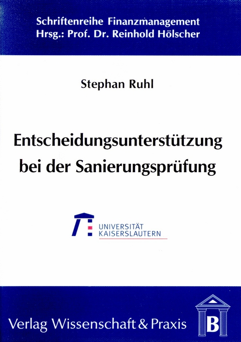 Entscheidungsunterstützung bei der Sanierungsprüfung. -  Stephan Ruhl