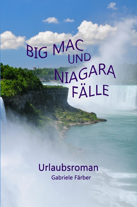 Big Mac und Niagara Fälle - Gabriele Färber