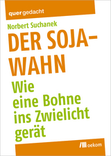 Der Soja-Wahn - Norbert Suchanek