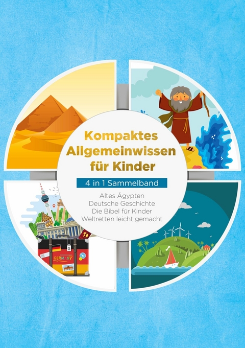 Kompaktes Allgemeinwissen für Kinder - 4 in 1 Sammelband - Peer Galenski, Lisa Weinberger, Anna-Lena Pagels, Marieke Gesing