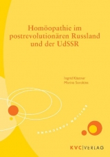 Homöopathie im postrevolutionären Russland und der UdSSR - Ingrid Kästner, Marina Sorokina
