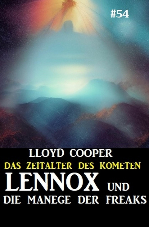 Lennox und die Manege der Freaks: Das Zeitalter des Kometen #54 -  Lloyd Cooper