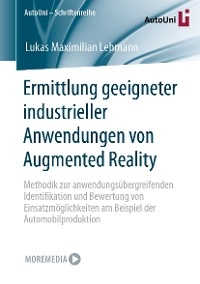 Ermittlung geeigneter industrieller Anwendungen von Augmented Reality -  Lukas Maximilian Lehmann