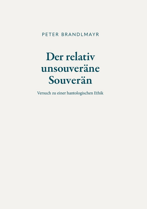 Der relativ unsouveräne Souverän -  Peter Brandlmayr