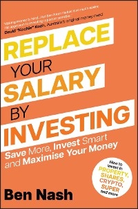 Replace Your Salary by Investing -  Ben Nash