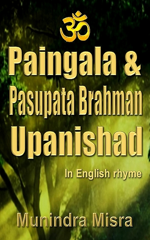 Paingala & Pasupata Brahman Upanishad -  Munindra Misra