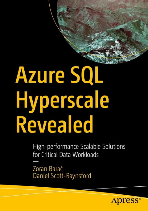 Azure SQL Hyperscale Revealed -  Zoran Barac,  Daniel Scott-Raynsford