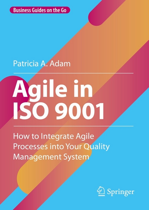 Agile in ISO 9001 -  Patricia A. Adam
