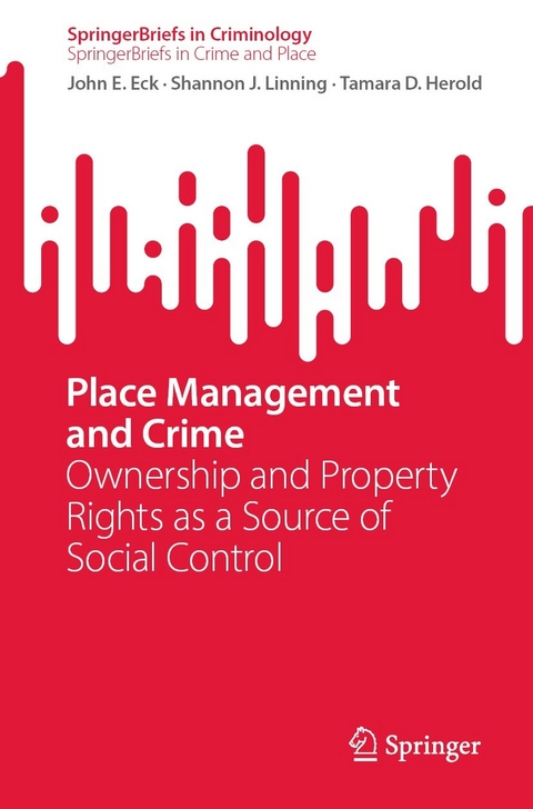 Place Management and Crime - John E. Eck, Shannon J. Linning, Tamara D. Herold