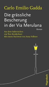 Die grässliche Bescherung in der  Via Merulana - Carlo Emilio Gadda