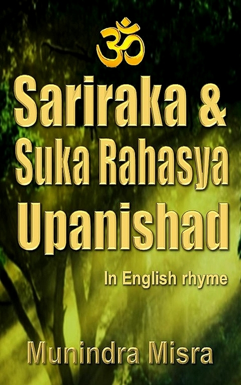 Sariraka & Suka Rahasya Upanishad -  Munindra Misra