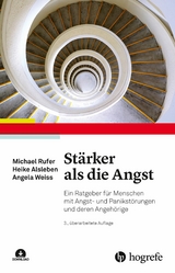 Stärker als die Angst - Heike Alsleben, Michael Rufer, Angela Weiss