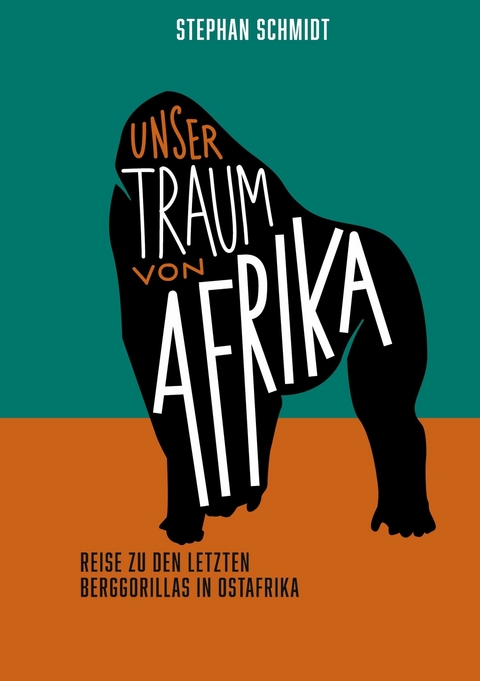 Unser Traum von Afrika - Stephan Schmidt