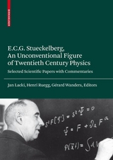 E.C.G. Stueckelberg, An Unconventional Figure of Twentieth Century Physics - 