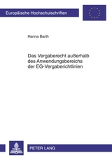 Das Vergaberecht außerhalb des Anwendungsbereichs der EG-Vergaberichtlinien - Hanna Barth