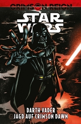 Star Wars: Darth Vader - Crimson Reign - Jagd auf Crimson Dawn - Greg Pak